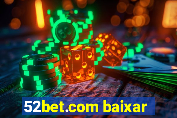 52bet.com baixar